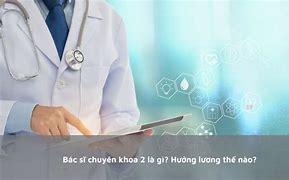 Thạc Sĩ Bác Sĩ Và Bác Sĩ Chuyên Khoa 2 Ai Giỏi Hơn Ai