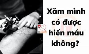 Xăm Tay Có Hiến Máu Được Không